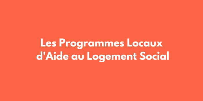 Les Programmes Locaux d'Aide au Logement Social